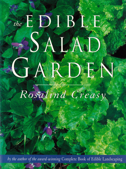 Title details for Edible Salad Garden by Rosalind Creasy - Available